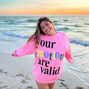 Your emotions are valid sweatshirt
